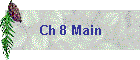 Ch 8 Main